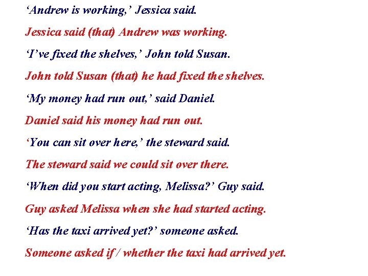 ‘Andrew is working, ’ Jessica said (that) Andrew was working. ‘I’ve fixed the shelves,