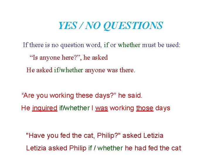 YES / NO QUESTIONS If there is no question word, if or whether must
