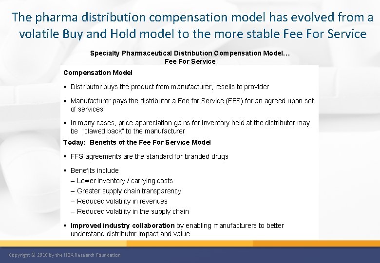 The pharma distribution compensation model has evolved from a volatile Buy and Hold model
