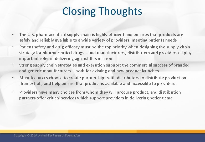 Closing Thoughts • • • The U. S. pharmaceutical supply chain is highly efficient