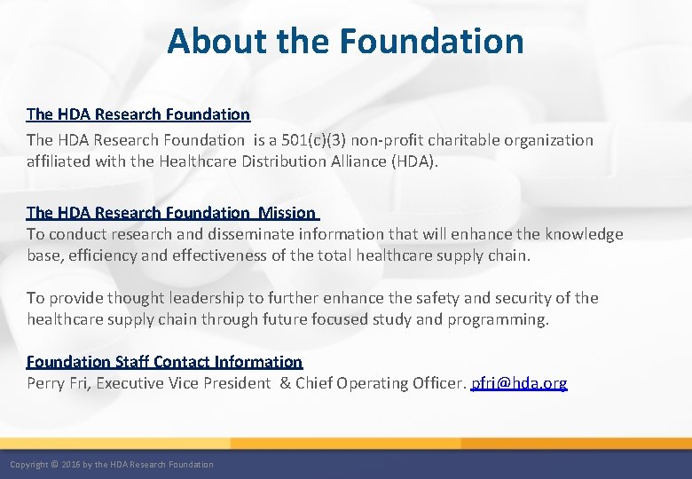 About the Foundation The HDA Research Foundation is a 501(c)(3) non-profit charitable organization affiliated