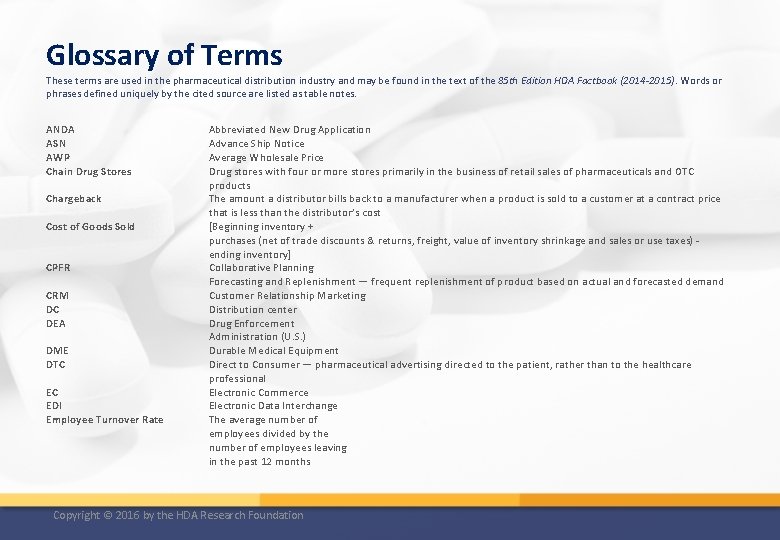 Glossary of Terms These terms are used in the pharmaceutical distribution industry and may