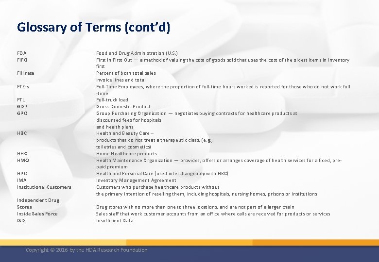 Glossary of Terms (cont’d) FDA FIFO Fill rate FTE’s FTL GDP GPO HBC HHC