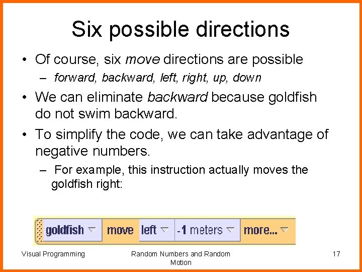 Six possible directions • Of course, six move directions are possible – forward, backward,