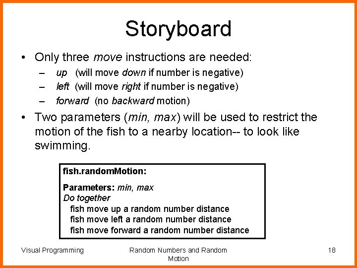 Storyboard • Only three move instructions are needed: – – – up (will move