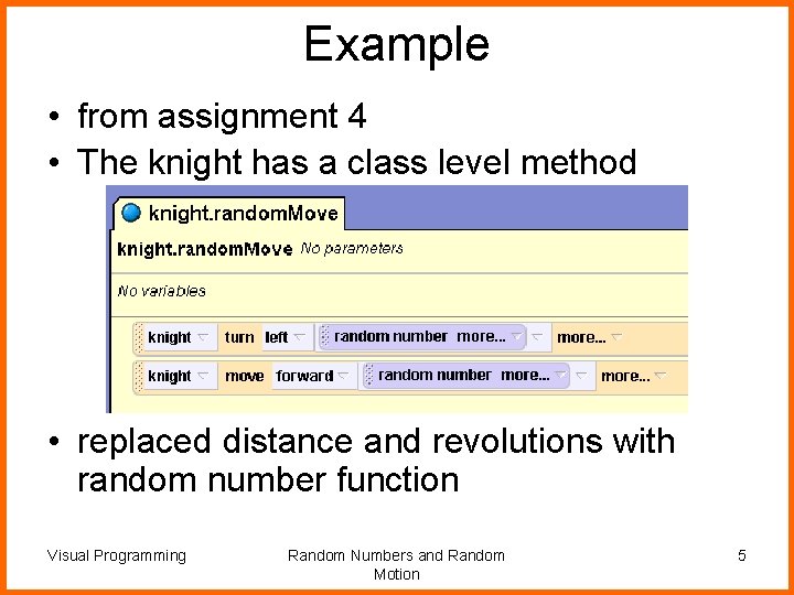 Example • from assignment 4 • The knight has a class level method •