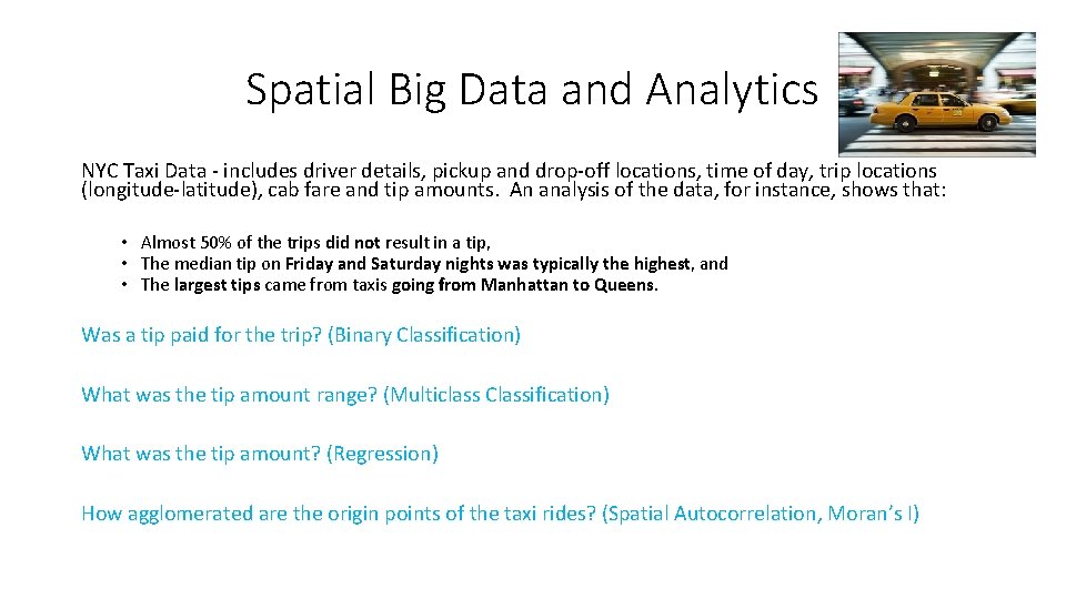 Spatial Big Data and Analytics NYC Taxi Data - includes driver details, pickup and