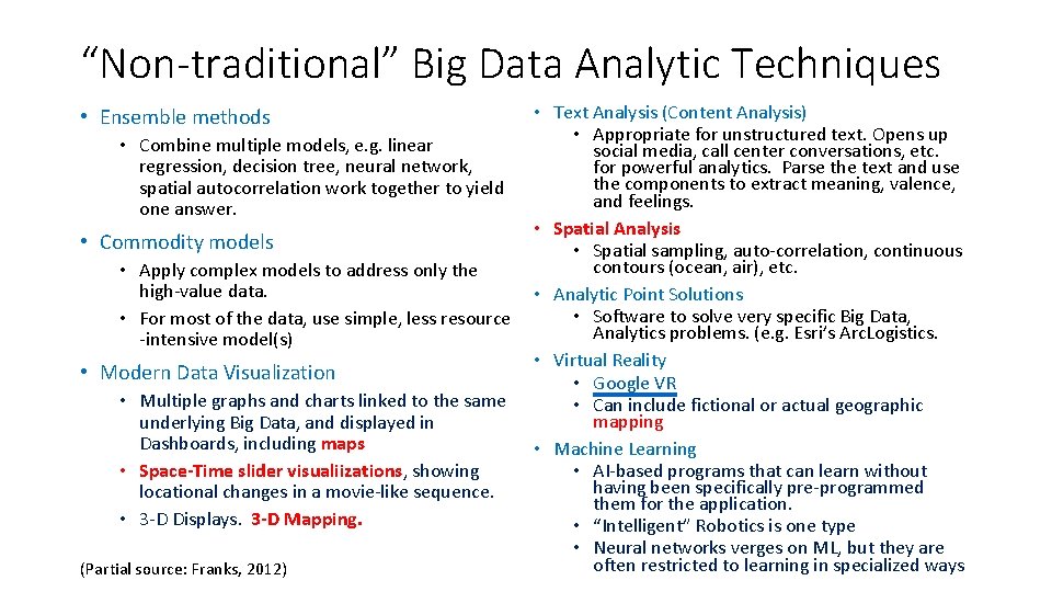 “Non-traditional” Big Data Analytic Techniques • Ensemble methods • Combine multiple models, e. g.