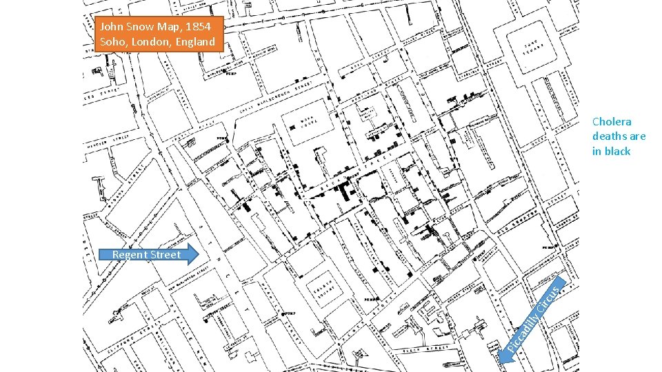 John Snow Map, 1854 Soho, London, England Cholera deaths are in black Pic ca
