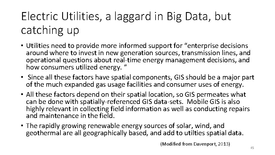 Electric Utilities, a laggard in Big Data, but catching up • Utilities need to