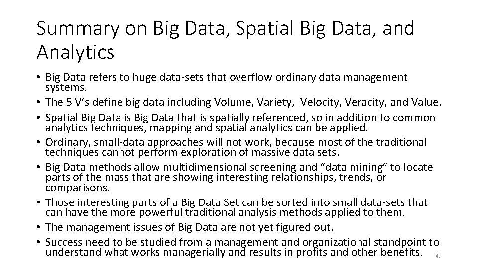 Summary on Big Data, Spatial Big Data, and Analytics • Big Data refers to