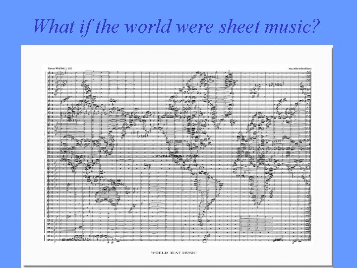 What if the world were sheet music? 