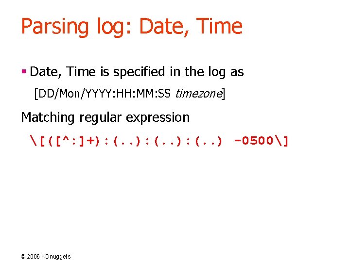 Parsing log: Date, Time § Date, Time is specified in the log as [DD/Mon/YYYY: