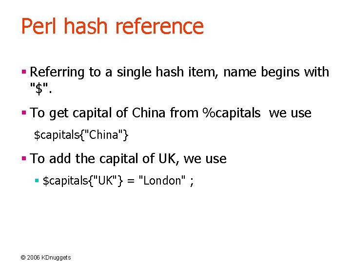 Perl hash reference § Referring to a single hash item, name begins with "$".