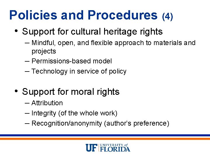 Policies and Procedures (4) • Support for cultural heritage rights – Mindful, open, and