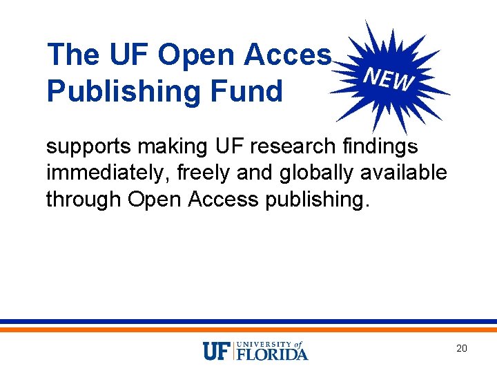 The UF Open Access Publishing Fund supports making UF research findings immediately, freely and