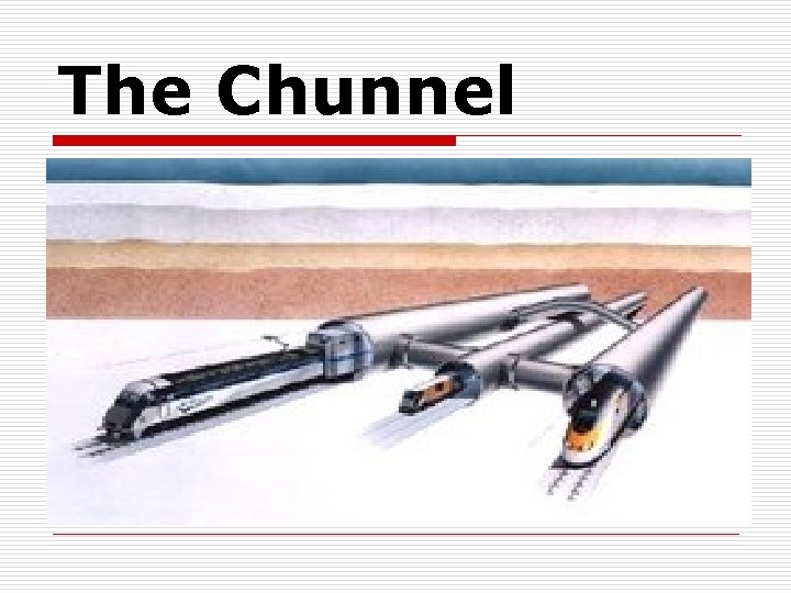 The Chunnel 