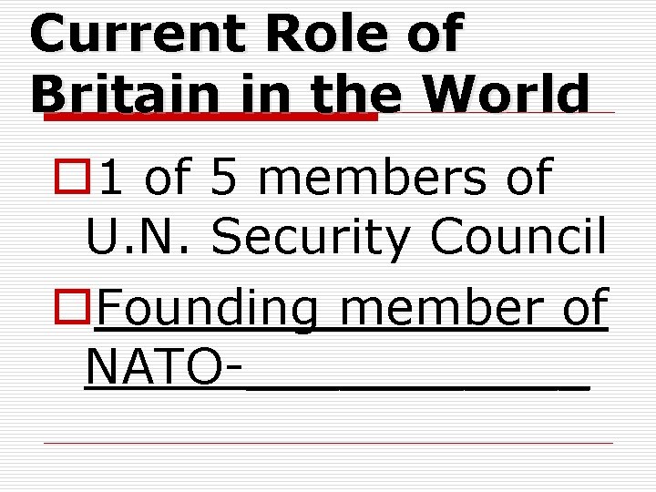 Current Role of Britain in the World o 1 of 5 members of U.