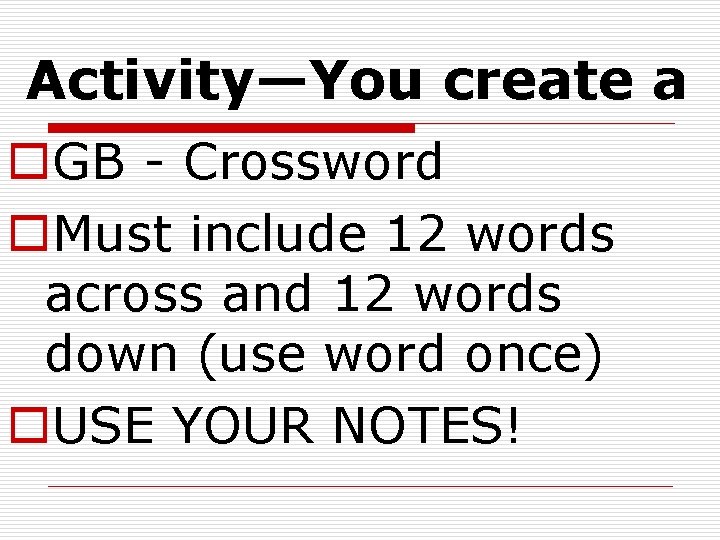 Activity—You create a o. GB - Crossword o. Must include 12 words across and