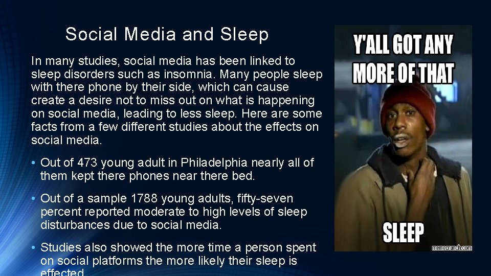 Social Media and Sleep In many studies, social media has been linked to sleep