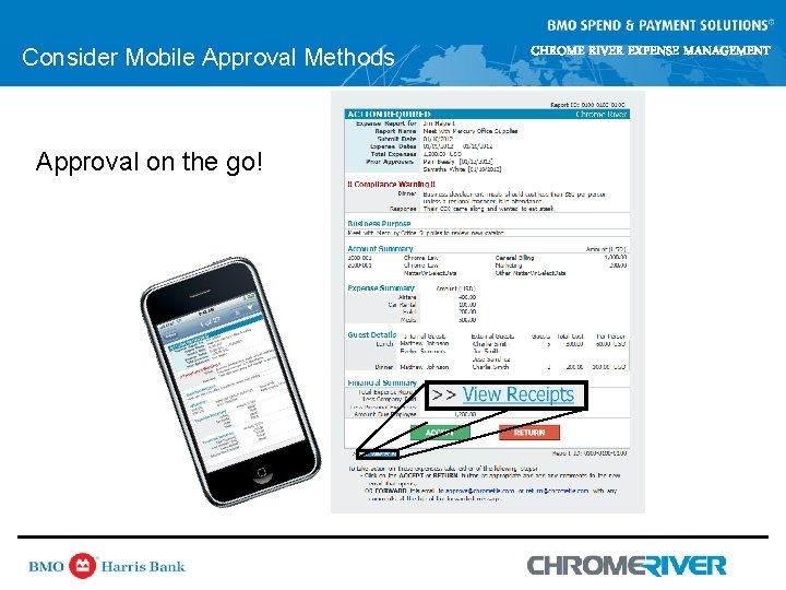 Consider Mobile Approval Methods Approval on the go! CHROME RIVER EXPENSE MANAGEMENT Consider Mobile Approval Methods Approval on the go! CHROME RIVER EXPENSE MANAGEMENT