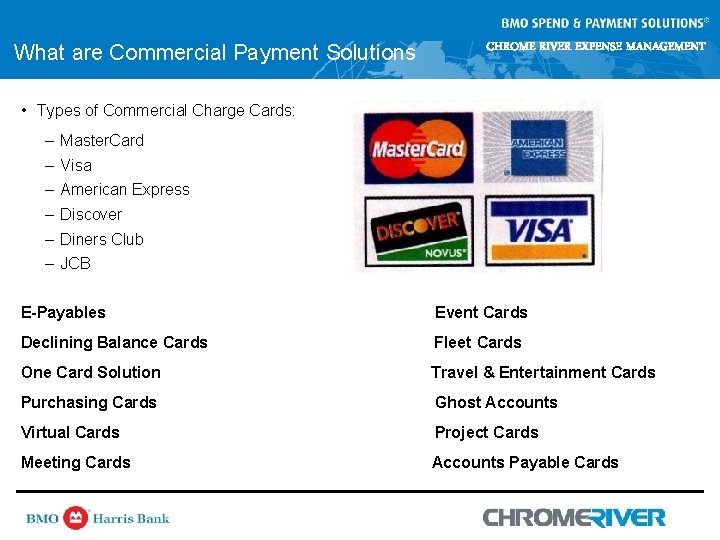 What are Commercial Payment Solutions CHROME RIVER EXPENSE MANAGEMENT • Types of Commercial Charge What are Commercial Payment Solutions CHROME RIVER EXPENSE MANAGEMENT • Types of Commercial Charge