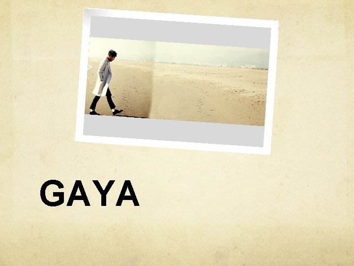 GAYA 