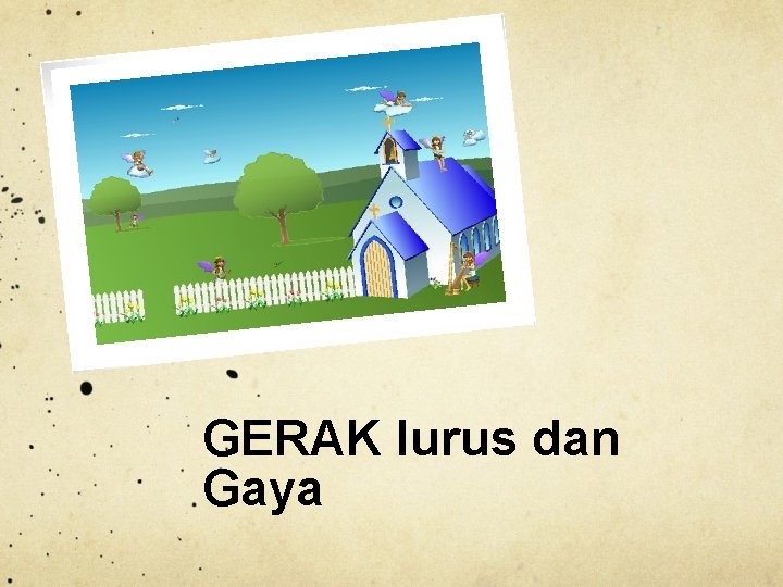 GERAK lurus dan Gaya 