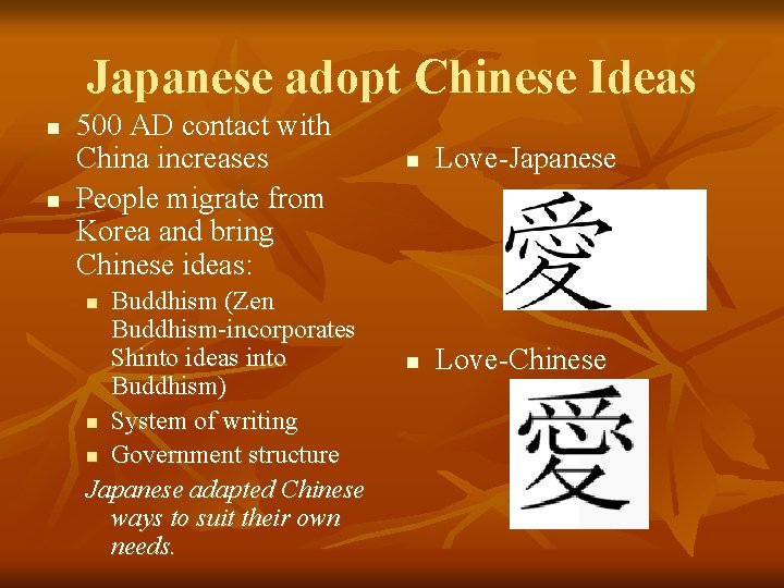 Japanese adopt Chinese Ideas n n 500 AD contact with China increases People migrate