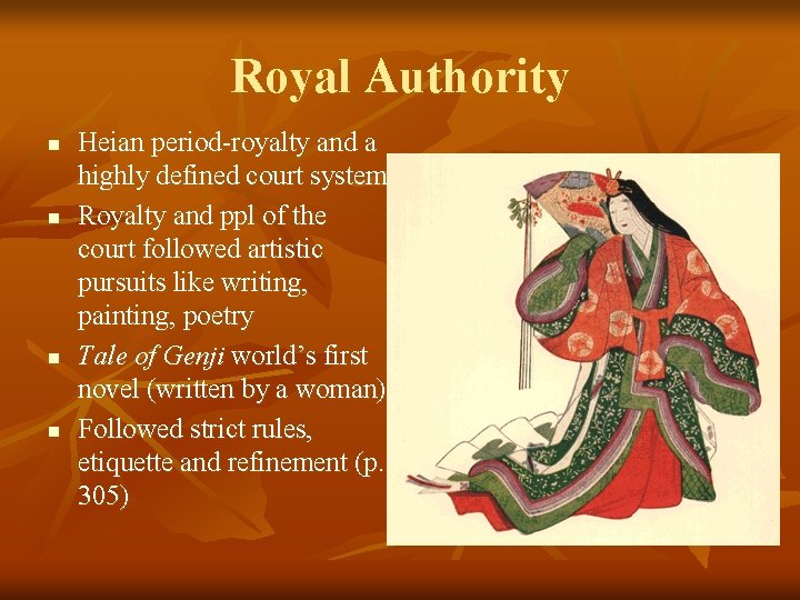 Royal Authority n n Heian period-royalty and a highly defined court system Royalty and