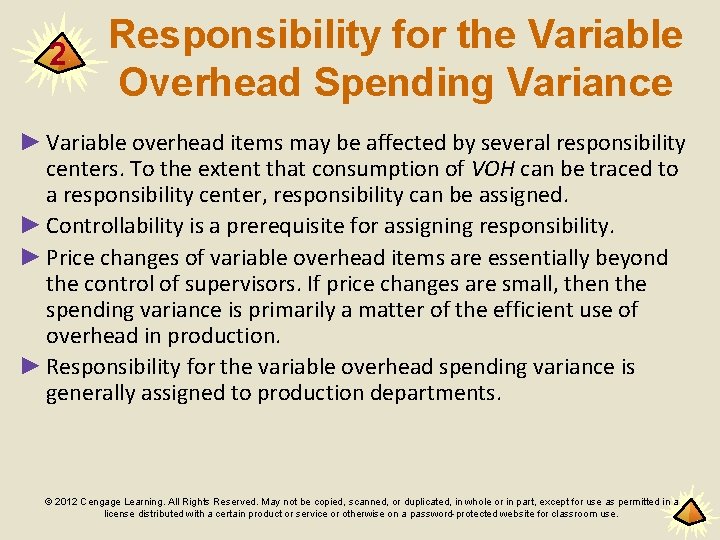 2 Responsibility for the Variable Overhead Spending Variance ► Variable overhead items may be