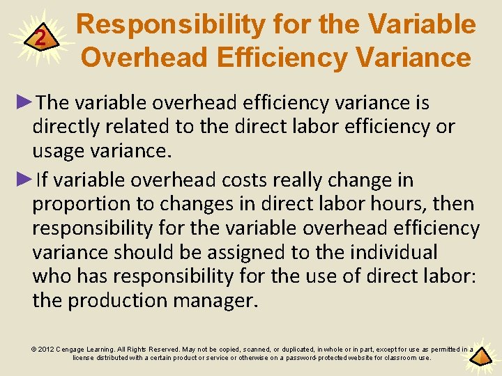 2 Responsibility for the Variable Overhead Efficiency Variance ►The variable overhead efficiency variance is