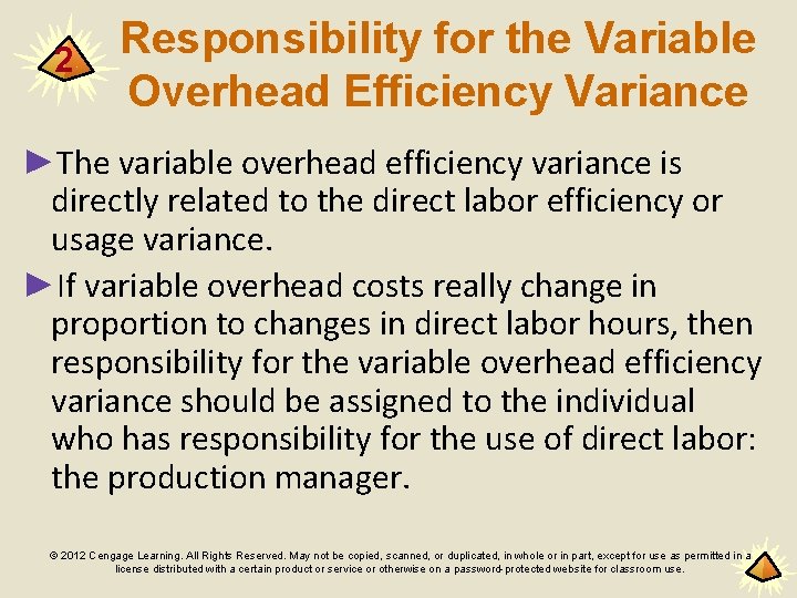 2 Responsibility for the Variable Overhead Efficiency Variance ►The variable overhead efficiency variance is