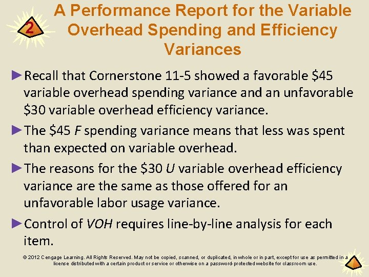 2 A Performance Report for the Variable Overhead Spending and Efficiency Variances ►Recall that