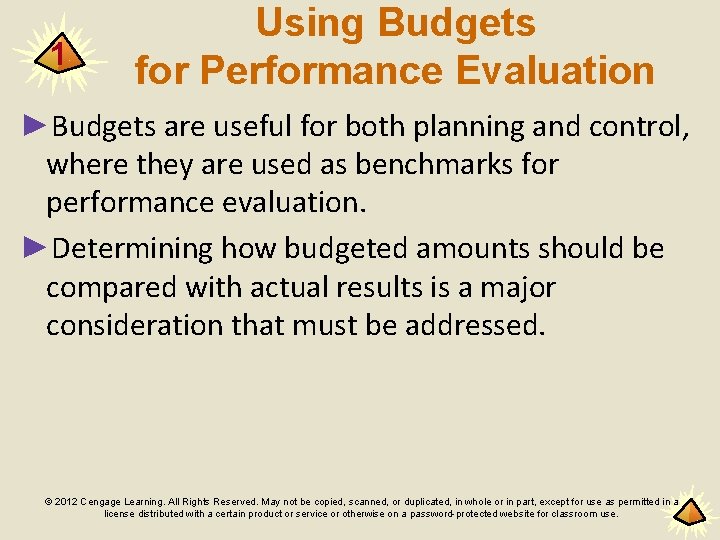 1 Using Budgets for Performance Evaluation ►Budgets are useful for both planning and control,