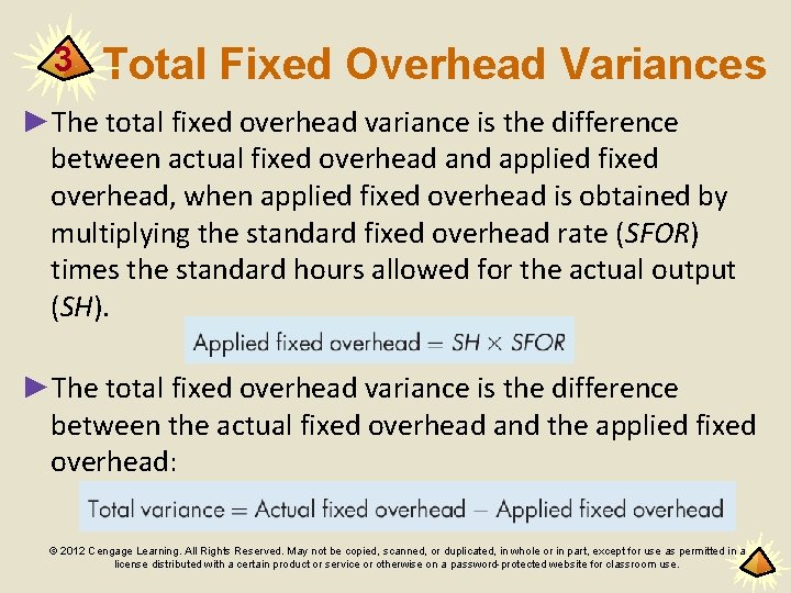 3 Total Fixed Overhead Variances ►The total fixed overhead variance is the difference between