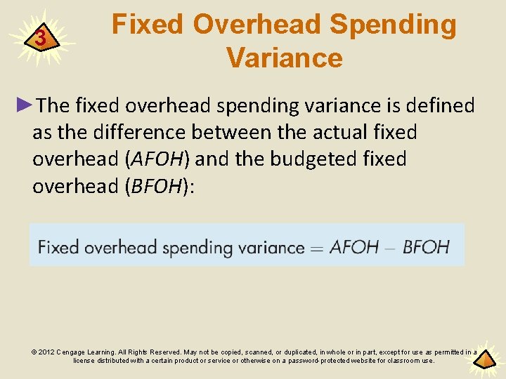 3 Fixed Overhead Spending Variance ►The fixed overhead spending variance is defined as the