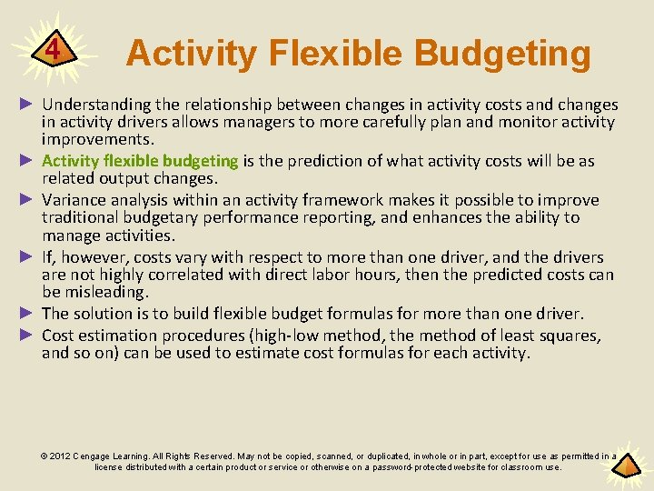 4 Activity Flexible Budgeting ► Understanding the relationship between changes in activity costs and