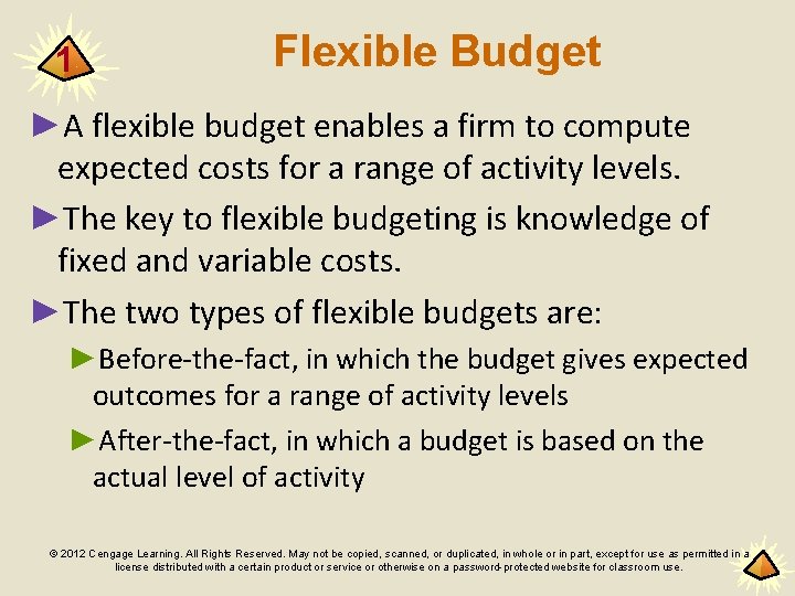 1 Flexible Budget ►A flexible budget enables a firm to compute expected costs for