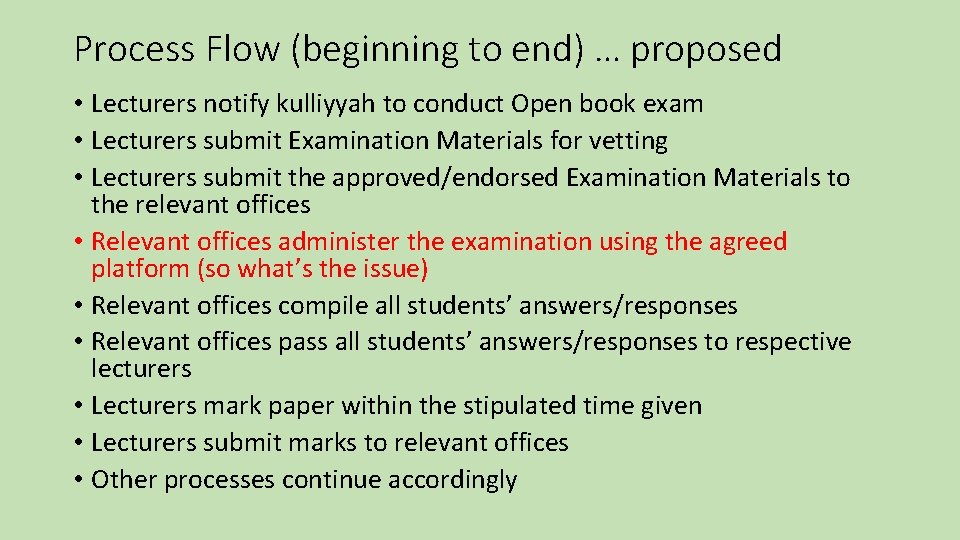 Process Flow (beginning to end) … proposed • Lecturers notify kulliyyah to conduct Open