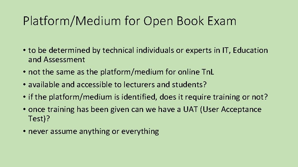 Platform/Medium for Open Book Exam • to be determined by technical individuals or experts