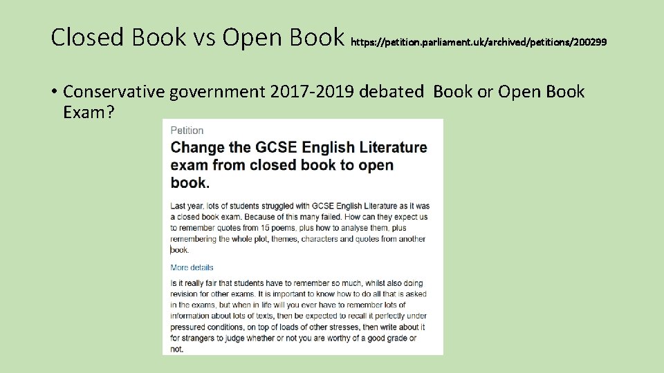 Closed Book vs Open Book https: //petition. parliament. uk/archived/petitions/200299 • Conservative government 2017 -2019