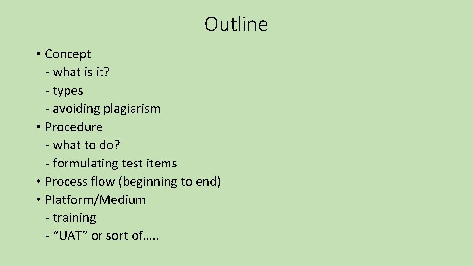Outline • Concept - what is it? - types - avoiding plagiarism • Procedure