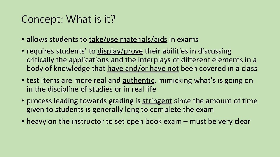 Concept: What is it? • allows students to take/use materials/aids in exams • requires