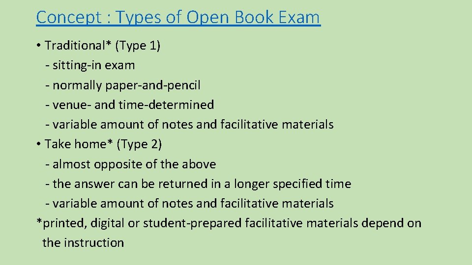 Concept : Types of Open Book Exam • Traditional* (Type 1) - sitting-in exam