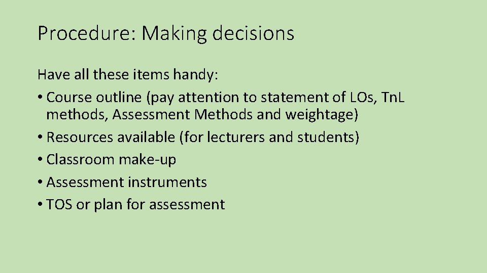 Procedure: Making decisions Have all these items handy: • Course outline (pay attention to