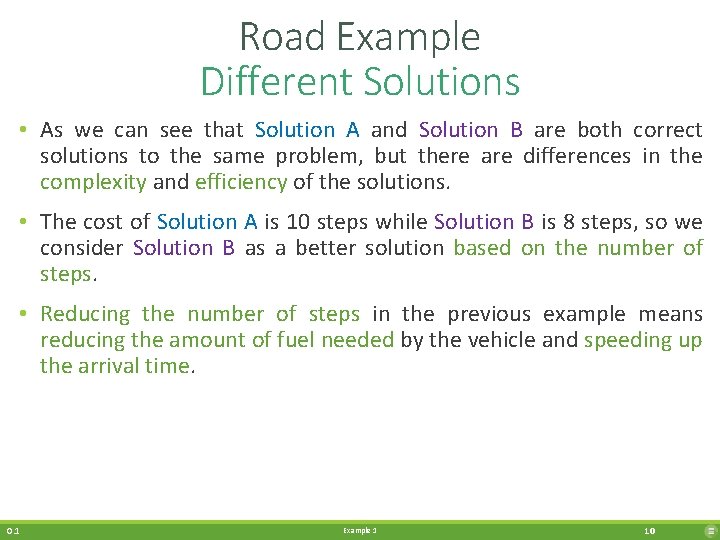 Road Example Different Solutions • As we can see that Solution A and Solution