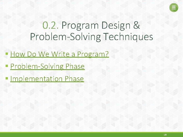 0. 2. Program Design & Problem-Solving Techniques § How Do We Write a Program?