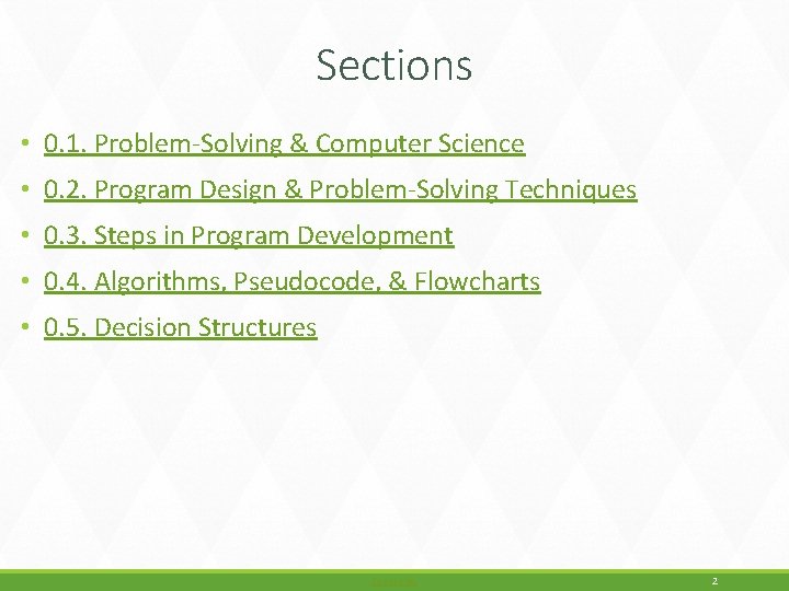 Sections • 0. 1. Problem-Solving & Computer Science • 0. 2. Program Design &