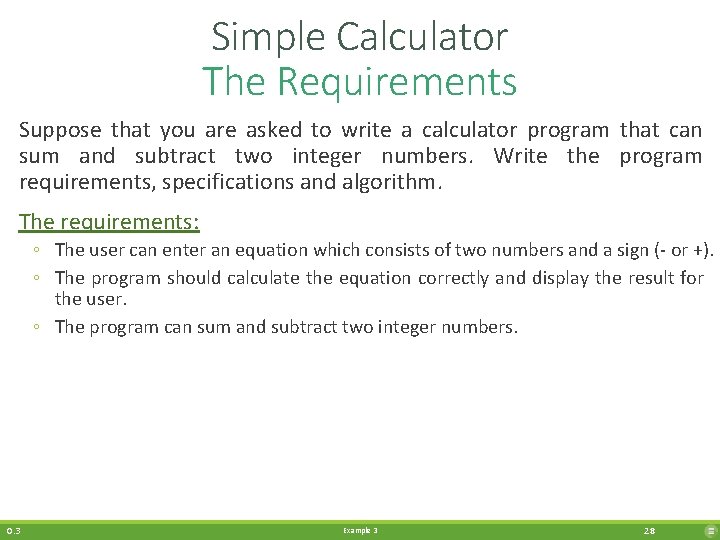 Simple Calculator The Requirements Suppose that you are asked to write a calculator program